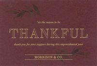 This Thankful  holiday card features an unfolded, heavy  Claret Cover stock paper digital printed with the leaves on the front and back .   The message on the front is foiled printed in Matte Gold and you can change the wording to what you need.